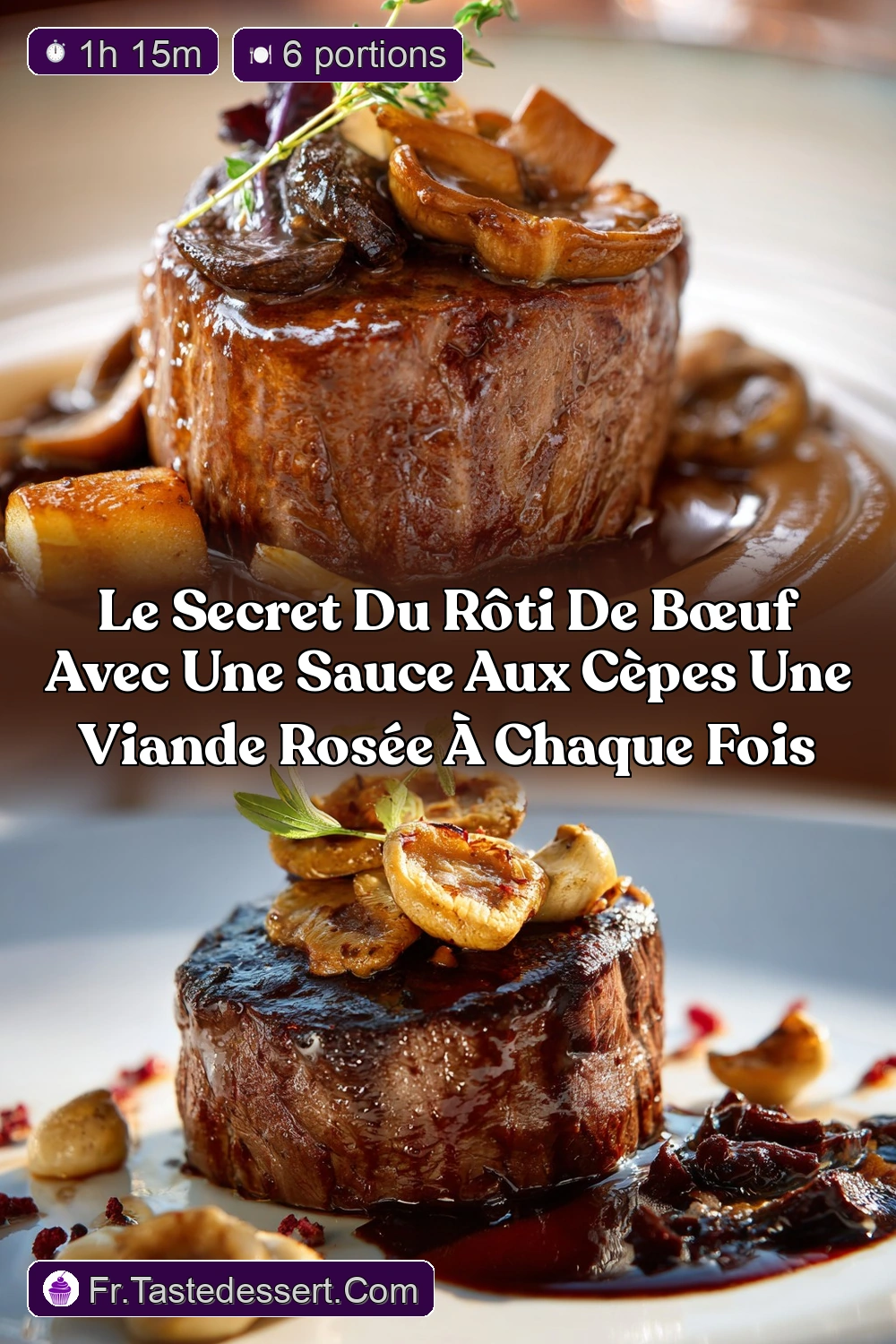 Le Rôti de Bœuf avec une Sauce aux Cèpes Terroir et…
